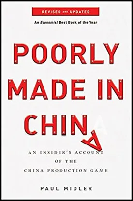 Poorly Made in China: An Insider’s Account of the China Production Game