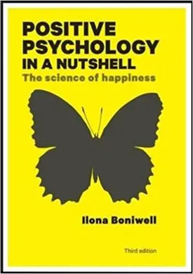 Positive Psychology in a Nutshell: The Science of Happiness