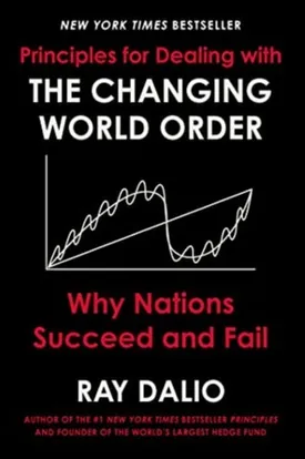 Principles for Dealing with the Changing World Order: Why Nations Succeed and Fail