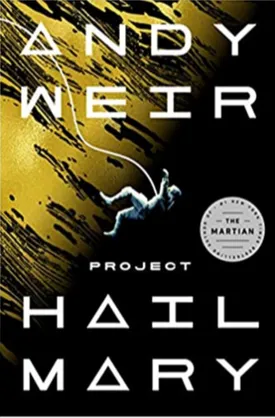 Project Hail Mary: A Novel