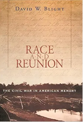 Race and Reunion: The Civil War in American Memory