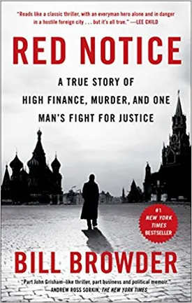 Red Notice: A True Story of High Finance, Murder, and One Man’s Fight for Justice