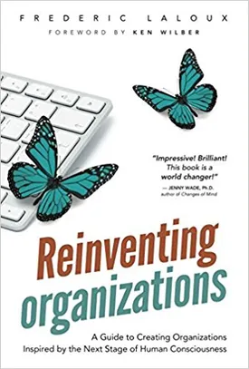 Reinventing Organizations