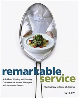 Remarkable Service: A Guide to Winning and Keeping Customers for Servers, Managers, and Restaurant Owners