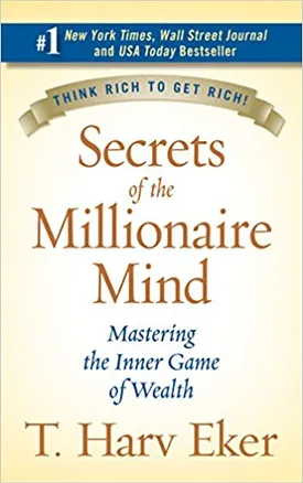 Secrets of the Millionaire Mind: Mastering the Inner Game of Wealth