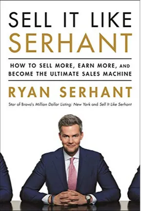 Sell It Like Serhant: How to Sell More, Earn More, and Become the Ultimate Sales Machine