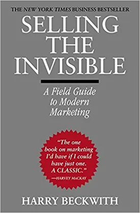 Selling the Invisible: A Field Guide to Modern Marketing