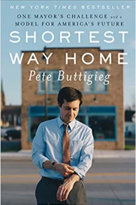 Shortest Way Home: One Mayor's Challenge and a Model for America's Future