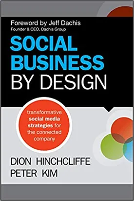 Social Business By Design: Transformative Social Media Strategies for the Connected Company