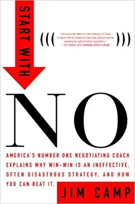Start with No: The Negotiating Tools that the Pros Don’t Want You to Know
