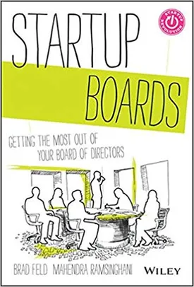 Startup Boards: Getting the Most Out of Your Board of Directors