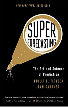 Superforecasting: The Art and Science of Prediction