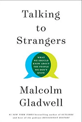 Talking to Strangers: What We Should Know about the People We Don't Know