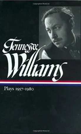 Tennessee Williams: Plays 1957-1980