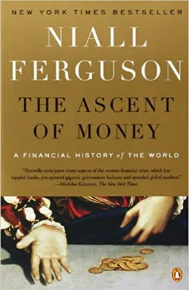 The Ascent of Money: A Financial History of the World