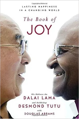 The Book of Joy: Lasting Happiness in a Changing World