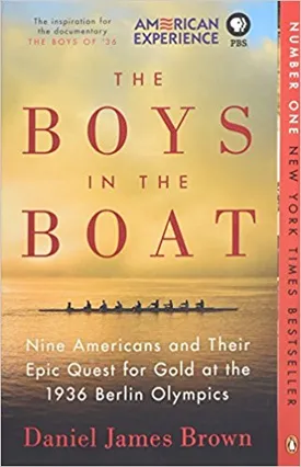 The Boys in the Boat: Nine Americans and Their Epic Quest for Gold at the 1936 Berlin Olympics