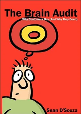 The Brain Audit: Why Customers Buy (And Why They Don’t)