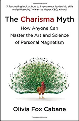 The Charisma Myth: How Anyone Can Master the Art and Science of Personal Magnetism