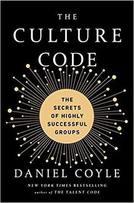 The Culture Code: The Secrets of Highly Successful Groups