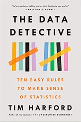 The Data Detective: Ten Easy Rules to Make Sense of Statistics