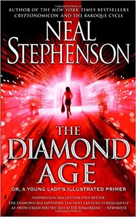 The Diamond Age: Or, a Young Lady's Illustrated Primer