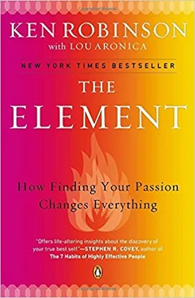 The Element: How Finding Your Passion Changes Everything