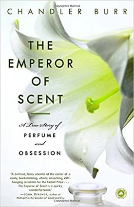 The Emperor of Scent: A True Story of Perfume and Obsession