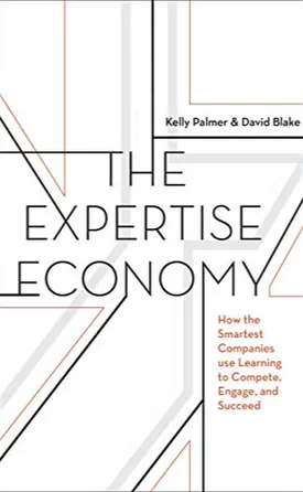 The Expertise Economy: How the Smartest Companies Use Learning to Engage, Compete and Succeed