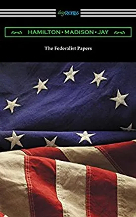 The Federalist Papers