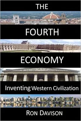 The Fourth Economy: Inventing Western Civilization