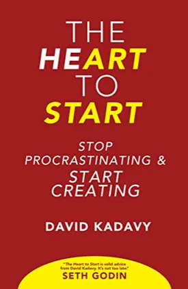 The Heart to Start: Stop Procrastinating & Start Creating