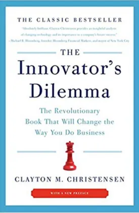 The Innovator's Dilemma: The Revolutionary Book That Will Change the Way You Do Business