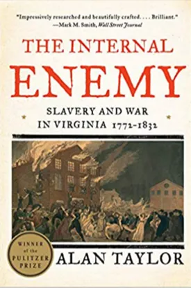 The Internal Enemy: Slavery and War in Virginia, 1772–1832