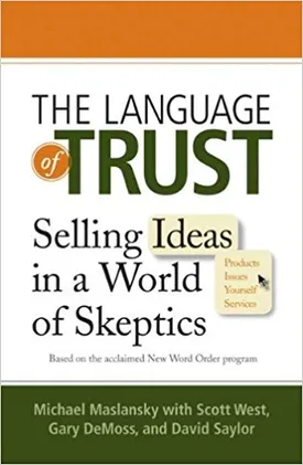 The Language of Trust: Selling Ideas in a World of Skeptics