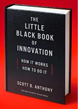 The Little Black Book of Innovation: How It Works, How to Do It