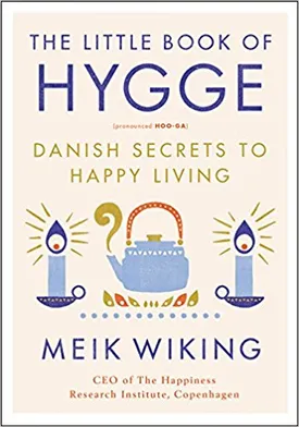 The Little Book of Hygge: Danish Secrets to Happy Living