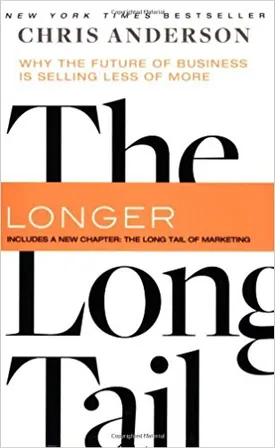 The Long Tail: Why the Future of Business is Selling Less of More