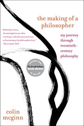 The Making of a Philosopher: My Journey Through Twentieth-Century Philosophy