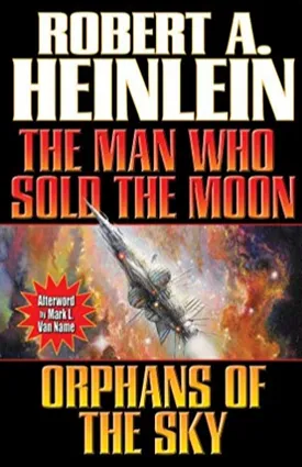 The Man Who Sold the Moon and Orphans of the Sky