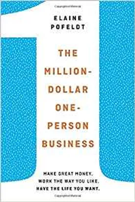 The Million-Dollar, One-Person Business: Make Great Money. Work the Way You Like. Have the Life You Want
