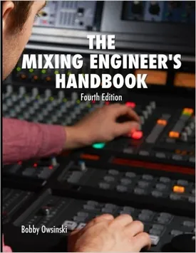 The Mixing Engineer’s Handbook