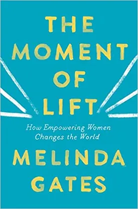 The Moment of Lift: How Empowering Women Changes the World