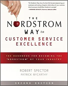 The Nordstrom Way to Customer Service Excellence: The Handbook For Becoming the “Nordstrom” of Your Industry