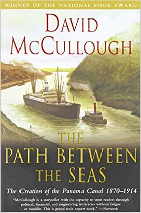 The Path Between the Seas: The Creation of the Panama Canal, 1870-1914