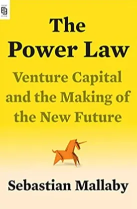 The Power Law: Venture Capital and the Making of the New Future