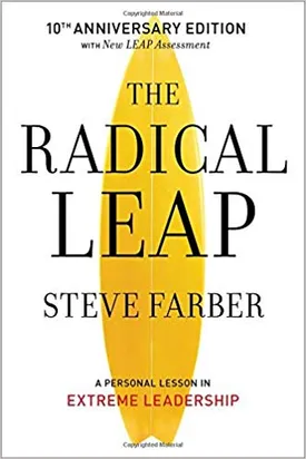 The Radical Leap: A Personal Lesson in Extreme Leadership