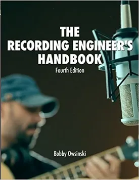 The Recording Engineer’s Handbook