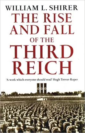 The Rise and Fall of the Third Reich: A History of Nazi Germany