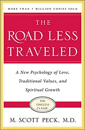 The Road Less Travelled: A New Psychology of Love, Traditional Values and Spiritual Growth